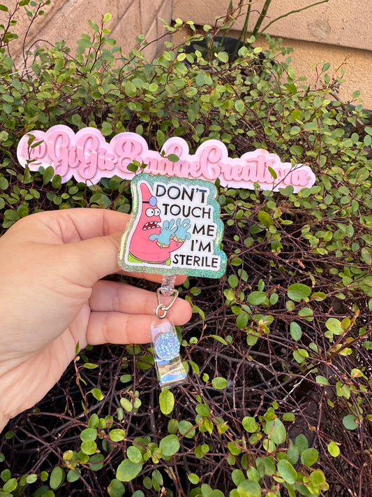 Don’t Touch Me I’m Sterile Badge Reel