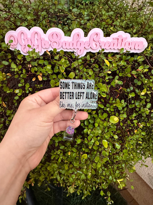 Somethings Are Better Left Alone Badge Reel