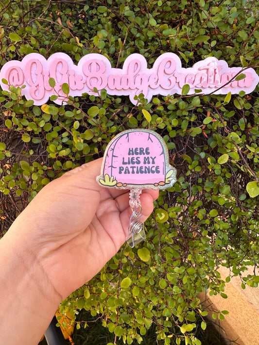 Here Lies My Patience Badge Reel
