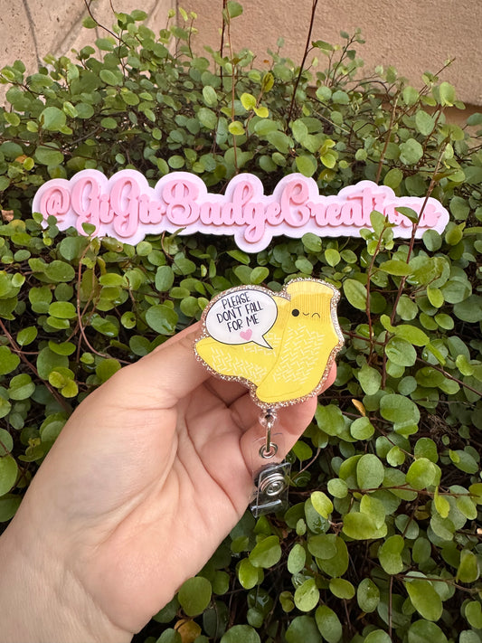 Please Don’t Fall For Me Badge Reel