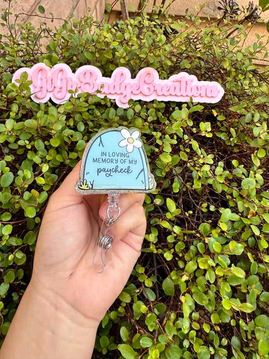 In Loving Memory of My Paycheck Badge Reel
