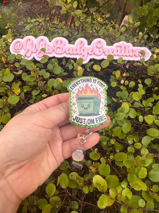 Everything is Fine Just On Fire Badge Reel