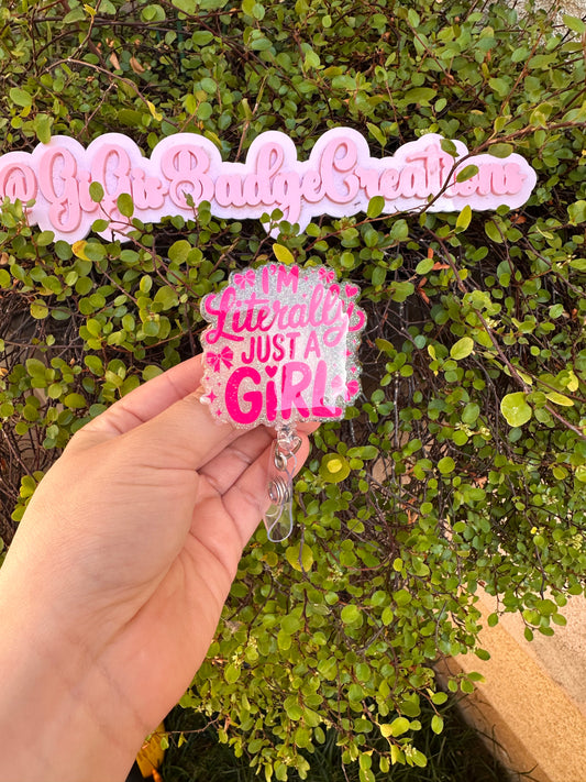 I’m Literally Just A Girl Badge Reel