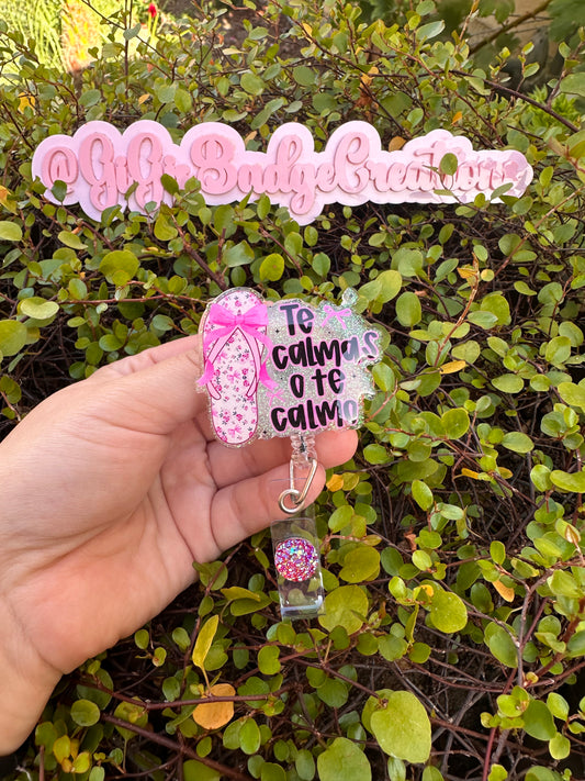 Te Calmas o Te Calmo Badge Reel