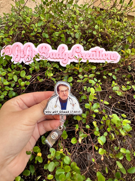 You not gonna starve Badge Reel