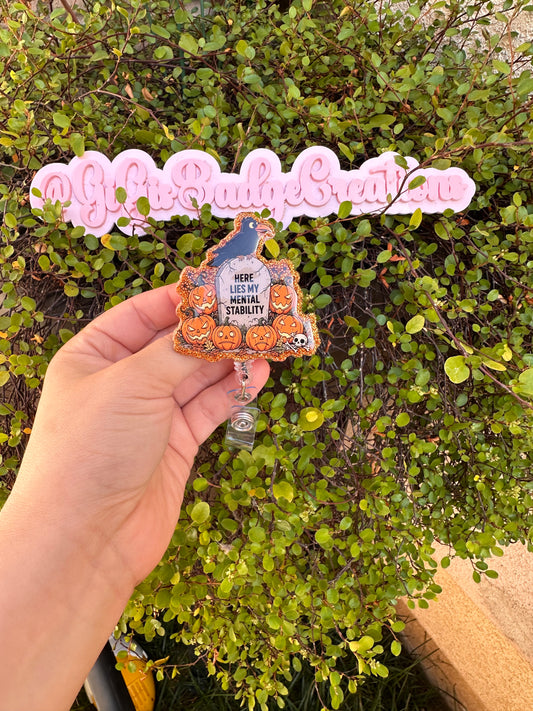 Here Lies My Mental Stability Badge Reel