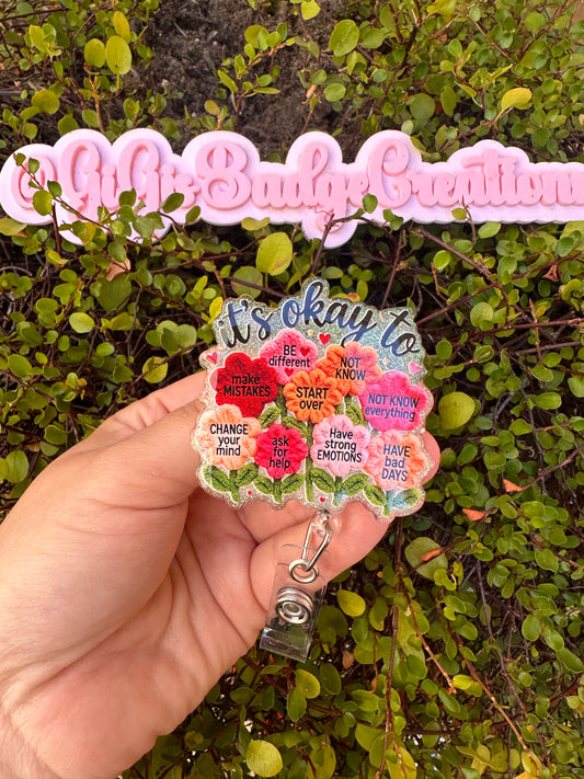 It’s Okay to .. Flowers Badge Reel
