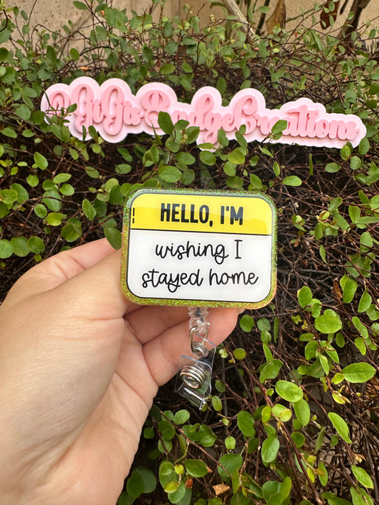 Wishing I Stayed Home Badge Reel